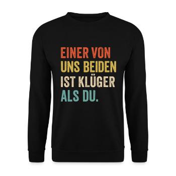 Einer von uns Beiden ist Klüger als Du - Unisex Pullover - Schwarz - Vorne - Alina (178cm) & Michal (187cm)
