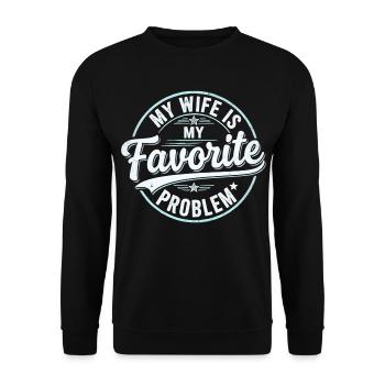 My Wife is My Favorite Problem Shirt Funny Quote  - Sweat-shirt Unisexe - noir - Devant - Alina (178cm) & Michal (187cm)