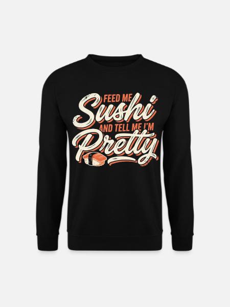 Füttere mich Sushi Pretty - Unisex Pullover - Schwarz