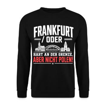 Frankfurt Oder Hart an der Grenze Spruch - Unisex Pullover - Schwarz - Vorne - Alina (178cm) & Michal (187cm)