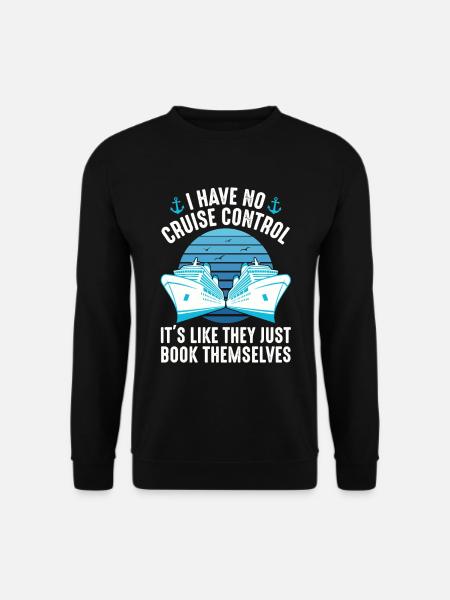 Ich habe keinen lustigen Cruise-Control-Urlaub - Unisex Pullover - Schwarz