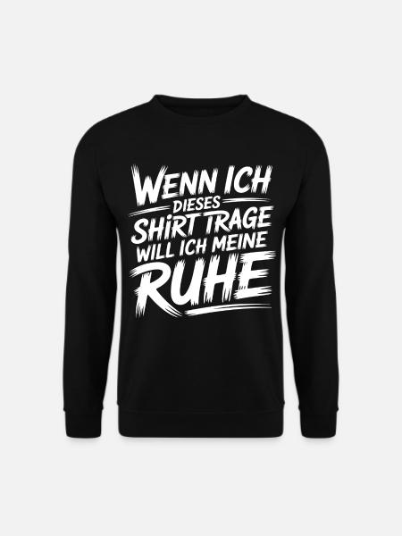 Ich will meine Ruhe - Unisex Pullover - Schwarz