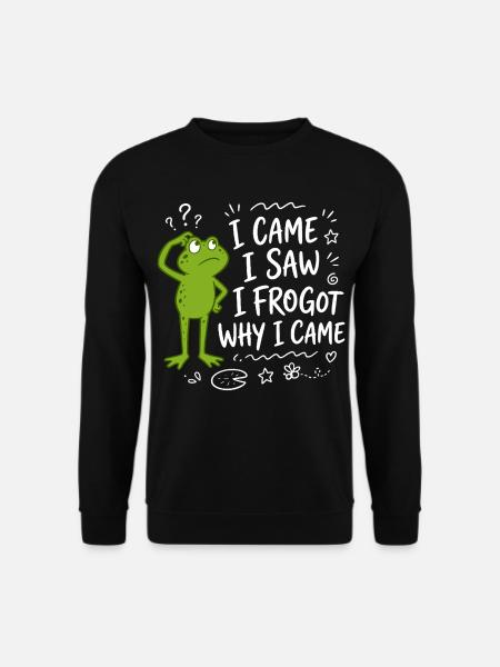 Frosch - I came I saw I frogot why I came - Unisex Pullover - Schwarz