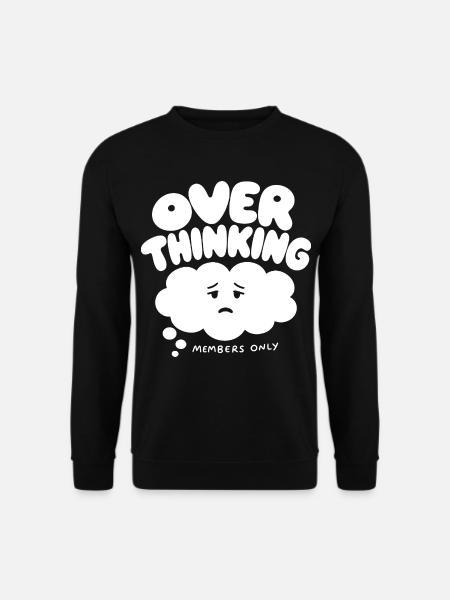 Overthinking Club Members Only – Grübler Humor - Unisex Pullover - Schwarz