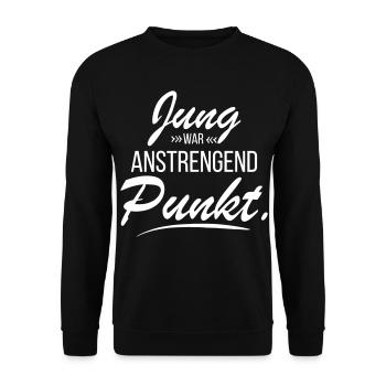 Jung war anstrengend - lustige Sprüche - Unisex Pullover - Schwarz - Vorne - Alina (178cm) & Michal (187cm)