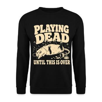 Tot spielen, bis das vorbei ist – lustiges Opossum - Unisex Pullover - Schwarz - Vorne - Alina (178cm) & Michal (187cm)
