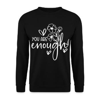 You are enough - Selbstliebe Sprüche Motivation - Unisex Pullover - Schwarz - Vorne - Alina (178cm) & Michal (187cm)