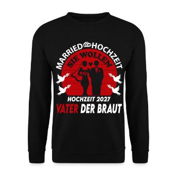 Hochzeit Married 2027 Vater der Braut Tauben - Unisex Pullover - Schwarz - Vorne - Alina (178cm) & Michal (187cm)