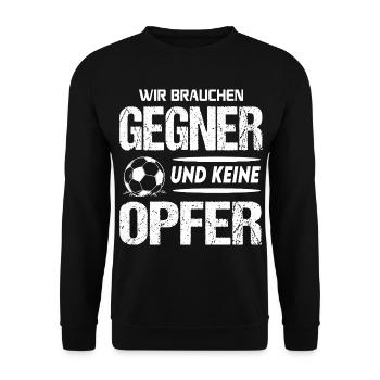 Fußball Fussball Brauchen Gegner und keine Opfer - Unisex Pullover - Schwarz - Vorne - Alina (178cm) & Michal (187cm)