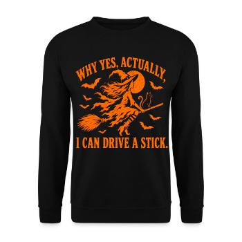 Why Yes Actually I Can Drive a Stick / Halloween - Unisex Pullover - Schwarz - Vorne - Alina (178cm) & Michal (187cm)