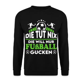 Die tut nix Die will Fußball gucken Sprüche Frau - Unisex Pullover - Schwarz - Vorne - Alina (178cm) & Michal (187cm)