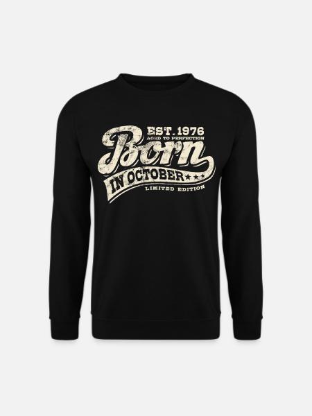 Born in October 1976 - Geburtstag - Geschenk - Unisex Pullover - Schwarz