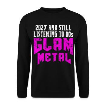 2027 and still listening to 1980s Glam Metal - Unisex Pullover - Schwarz - Vorne - Alina (178cm) & Michal (187cm)