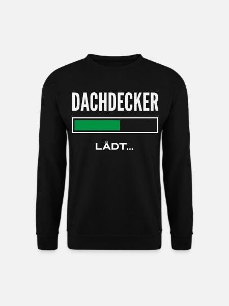 Dachdecker Spruch Lustig Handwerker Geschenk - Unisex Pullover - Schwarz