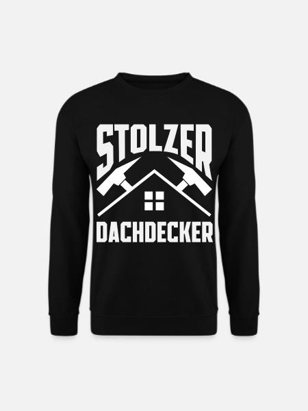 Dachdecker Spruch Lustig Handwerker Geschenk - Unisex Pullover - Schwarz