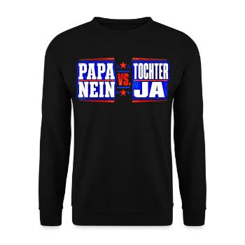 PAPA SAGT NEIN. TOCHTER SAGT JA. - Unisex Pullover - Schwarz - Vorne - Alina (178cm) & Michal (187cm)