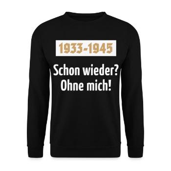 1933-1945 – Schon Wieder? Ohne Mich! (NEG 2C) - Unisex Pullover - Schwarz - Vorne - Alina (178cm) & Michal (187cm)