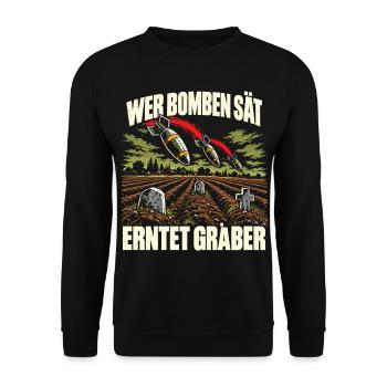 Wer Bomben sät, erntet Gräber - Unisex Pullover - Schwarz - Vorne - Alina (178cm) & Michal (187cm)