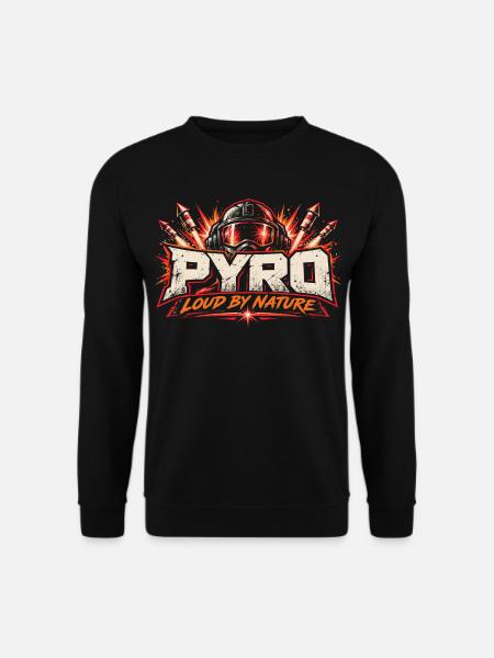 Pyro - Loud by Nature - Unisex Pullover - Schwarz