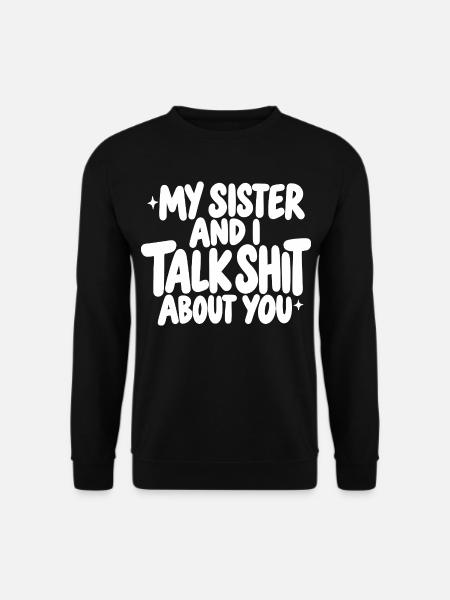 Freche Schwester Sprüche Geschenk - Unisex Pullover - Schwarz