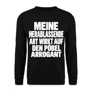 Meine herablassende Art wirkt arrogant Weiss - Unisex Pullover - Schwarz - Vorne - Alina (178cm) & Michal (187cm)