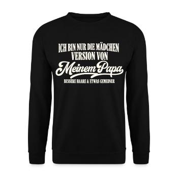 Mädchen Version Von Meinem Papa - Unisex Pullover - Schwarz - Vorne - Alina (178cm) & Michal (187cm)