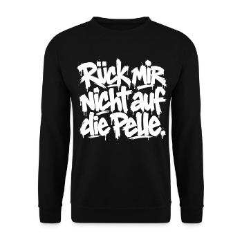 Graffiti Spruch Rück mir nicht die Pelle - Unisex Pullover - Schwarz - Vorne - Alina (178cm) & Michal (187cm)