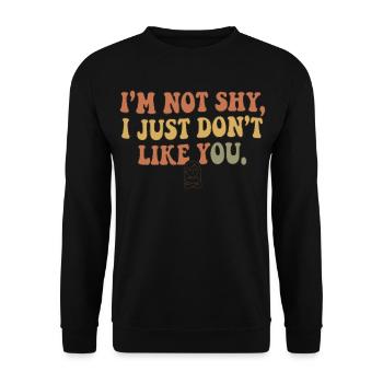 Not Shy Just Don’t Like You - Unisex Pullover - Schwarz - Vorne - Alina (178cm) & Michal (187cm)