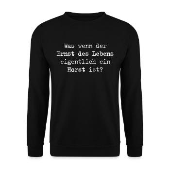 Ernst des Lebens oder Horst? Lustiges Wortspiel - Unisex Pullover - Schwarz - Vorne - Alina (178cm) & Michal (187cm)