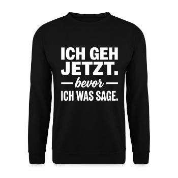 Ich geh jetzt bevor ich was sage - Sarkasmus - Unisex Pullover - Schwarz - Vorne - Alina (178cm) & Michal (187cm)