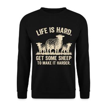 Das Leben ist hart. Hol dir ein paar Schafe, damit sie es schwerer machen. - Unisex Pullover - Schwarz - Vorne - Alina (178cm) & Michal (187cm)