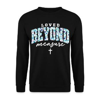Jenseits des Maßes geliebt, christliche Frauen Glaube Jesus - Unisex Pullover - Schwarz - Vorne - Alina (178cm) & Michal (187cm)