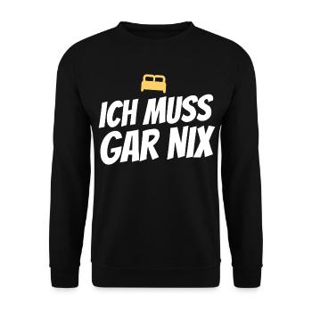 Ich muss gar nix – Lustiger Spruch - Unisex Pullover - Schwarz - Vorne - Alina (178cm) & Michal (187cm)