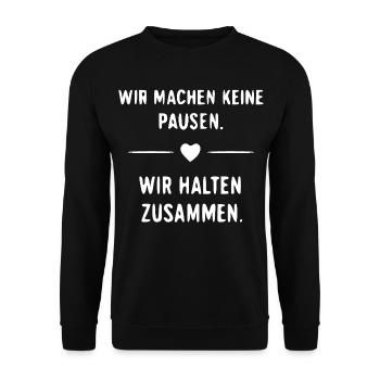 Wir halten zusammen – Keine Pausen - Unisex Pullover - Schwarz - Vorne - Alina (178cm) & Michal (187cm)