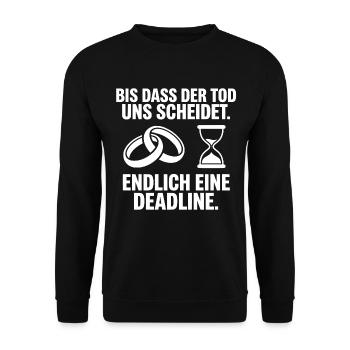 Endlich eine Deadline - Lustiges Ehe Motiv - Unisex Pullover - Schwarz - Vorne - Alina (178cm) & Michal (187cm)