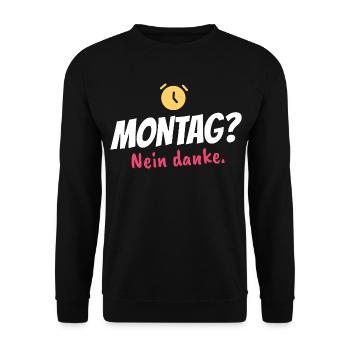 Montag? Nein danke – Lustiger Bürospruch - Unisex Pullover - Schwarz - Vorne - Alina (178cm) & Michal (187cm)