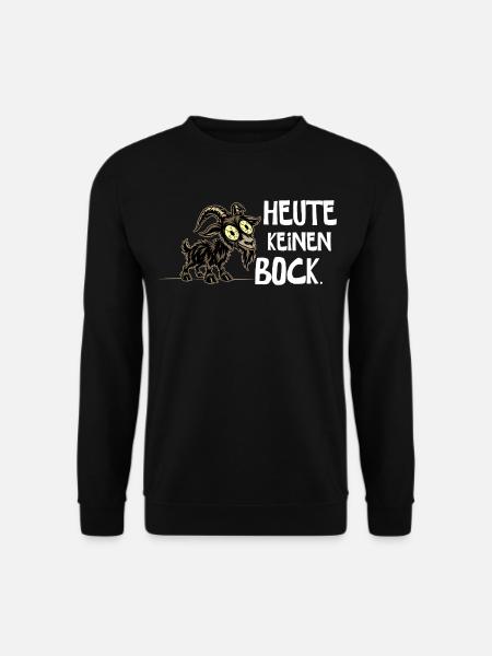 Heute keinen Bock – Lustiger Spruch zur Arbeit - Unisex Pullover - Schwarz