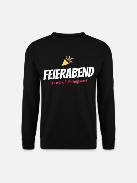 Feierabend ist mein Lieblingswort – Bürospruch - Unisex Pullover - Schwarz