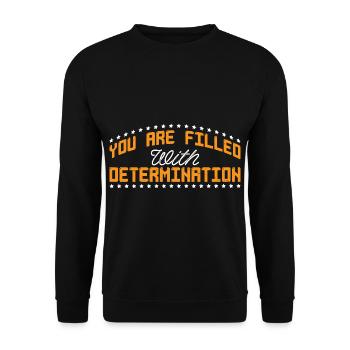 You Are Filled With Determination 29 - Unisex Pullover - Schwarz - Vorne - Alina (178cm) & Michal (187cm)