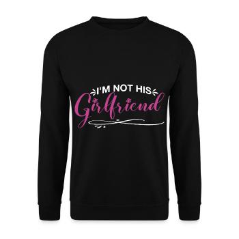I'm Not His Girlfriend 7 - Unisex Pullover - Schwarz - Vorne - Alina (178cm) & Michal (187cm)