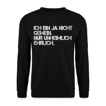 ich bin ja nicht gemein nur unheimlich ehrlich. - Unisex Pullover - Schwarz - Vorne - Alina (178cm) & Michal (187cm)