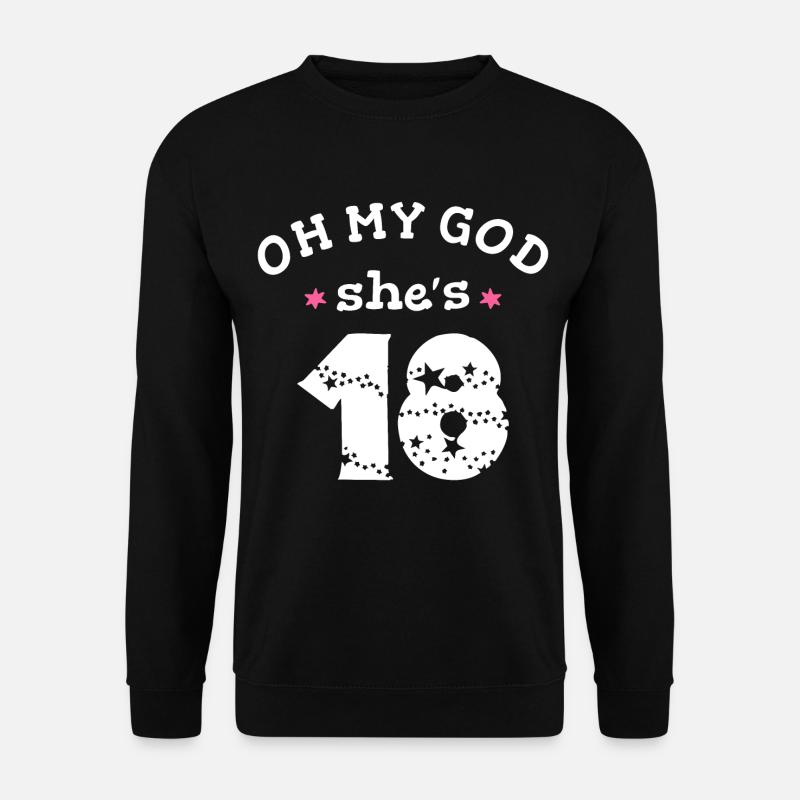 Oh mein Gott sie ist 18 Jahre alt - Unisex Pullover - Schwarz
