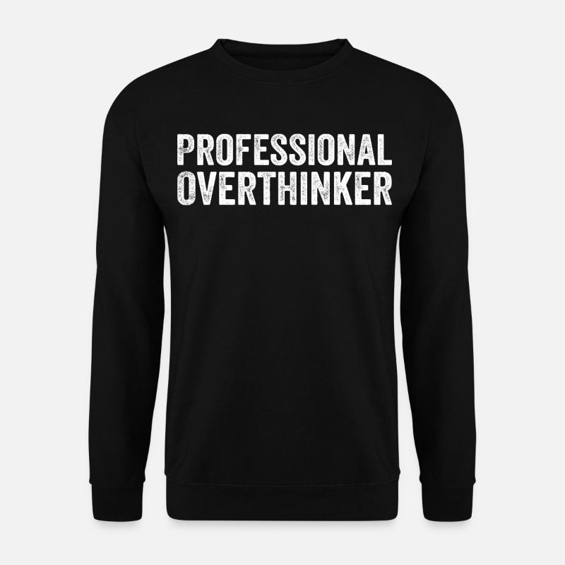 Professional Overthinker - Unisex Sweatshirt - black