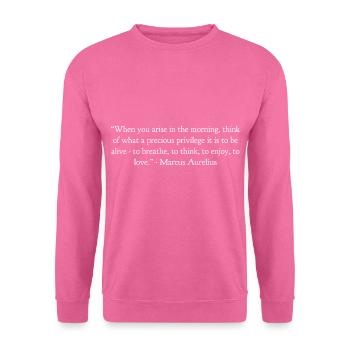 Wenn Du Morgens Aufstehst Marcus Aurelius - Unisex Pullover - Pink - Vorne