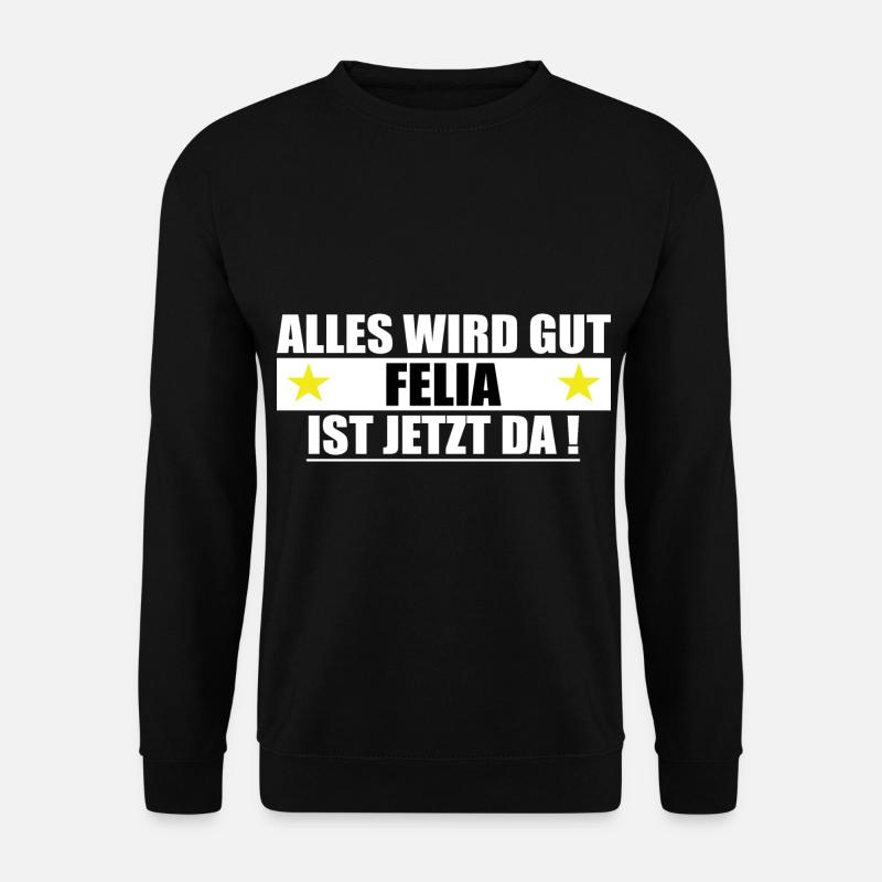 Felia Name Vorname Geburtstag - Unisex Pullover - Schwarz
