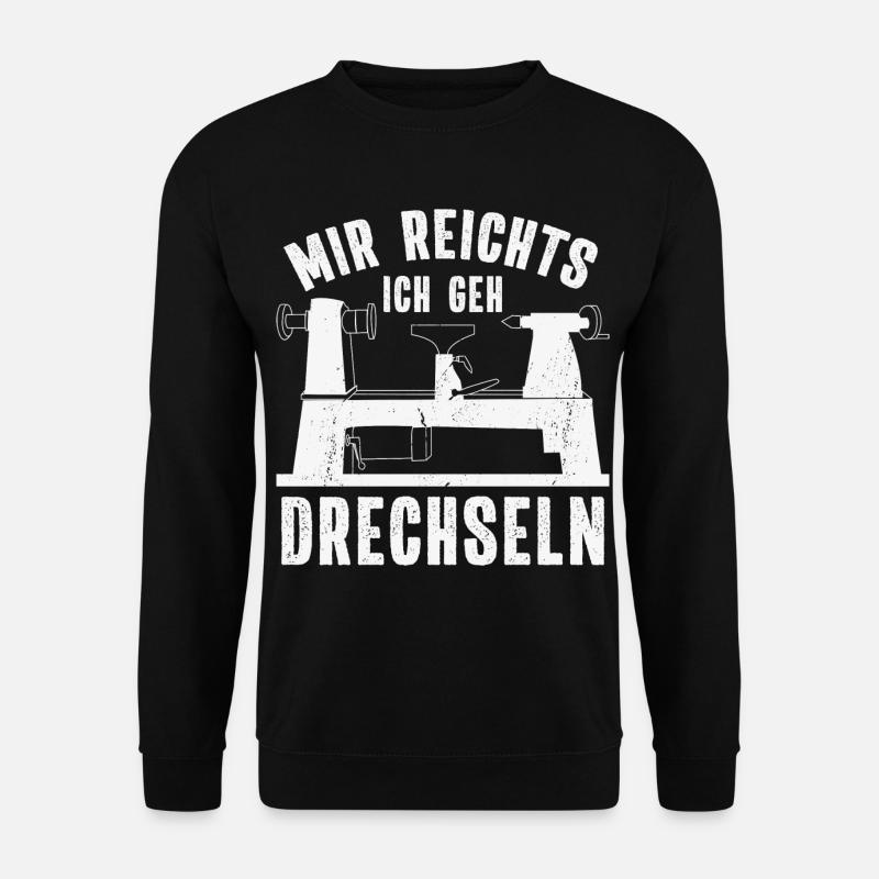 Drechsler Drechseln Drechselbank Drechsel - Unisex Pullover - Schwarz