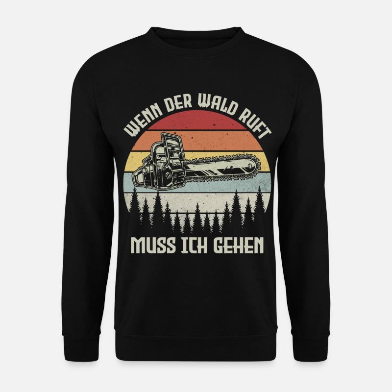 Holzfäller Wenn der Wald ruft muss ich gehen Säge - Unisex Pullover - Schwarz