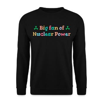 Big fan of nuclear energy - Unisex Sweatshirt - black - Front - Alina (178cm) & Michal (187cm)