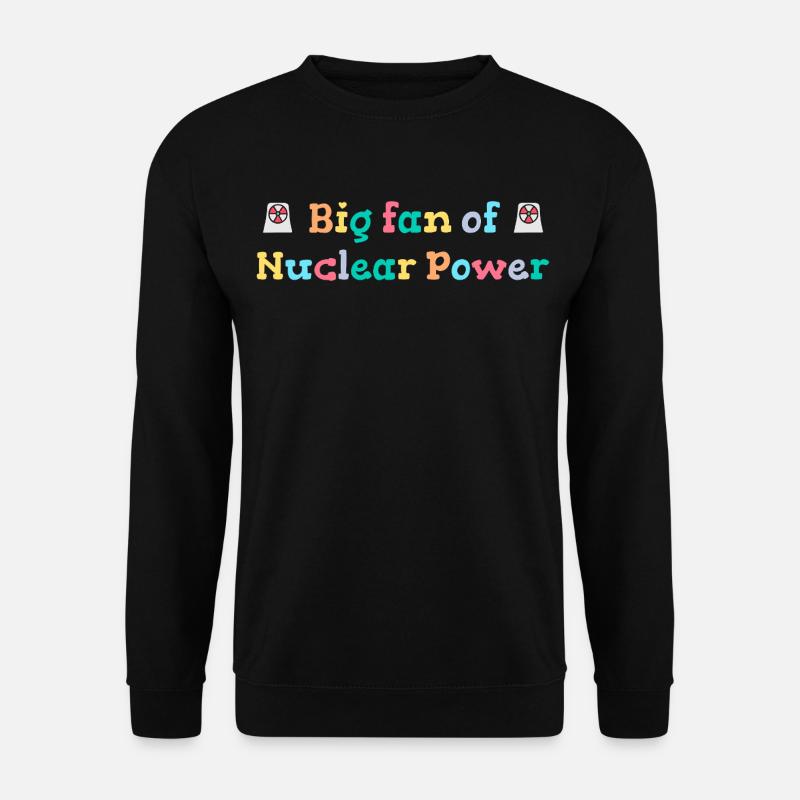 Großer Fan von Kernenergie - Unisex Pullover - Schwarz