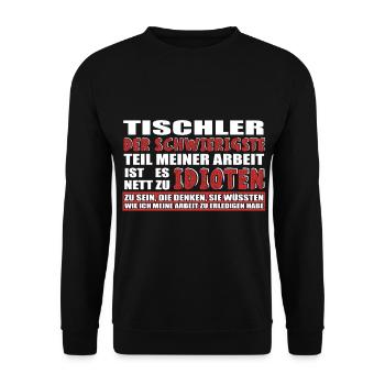TISCHLER DER SCHWIERIGSTE TEIL MEINER ARBEIT IST - Unisex Pullover - Schwarz - Vorne - Alina (178cm) & Michal (187cm)